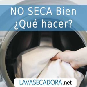 Lavasecadora No seca bien. ¿Qué hacer?